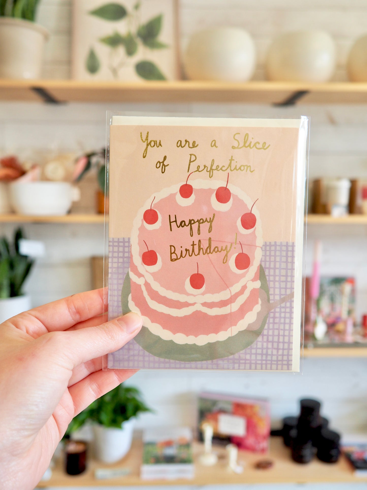 You Are A Slice Of Perfection Happy Birthday! Card